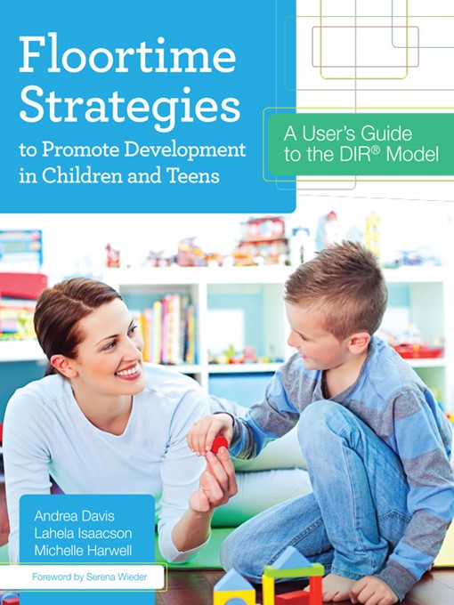 Title details for Floortime Strategies to Promote Development in Children and Teens by Andrea Davis - Wait list